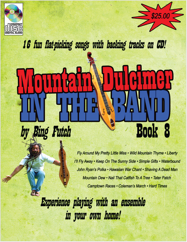 Bing Futch - "Mountain Dulcimer in the Band (Book 8: Flatpicking Edition)"
