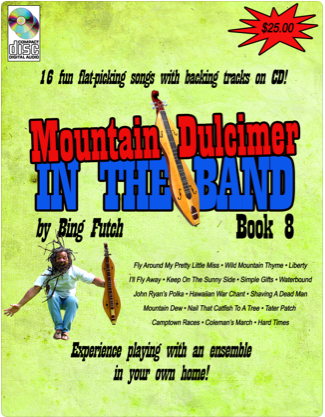 NEW! Bing Futch - "Mountain Dulcimer in the Band (Book 8: Flatpicking Edition)"