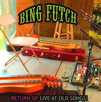 Bing Futch - "Return Of Live At Old Songs"