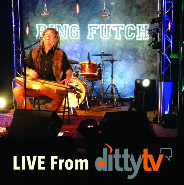 Bing Futch - "Live From Ditty TV"