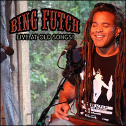 Bing Futch - "Live At Old Songs"