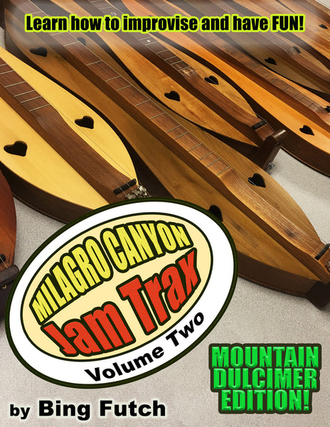 Bing Futch - "Milagro Canyon Jam Trax Volume Two: Mountain Dulcimer Edition"
