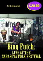 Bing Futch - "Live At The Sarasota Folk Festival"